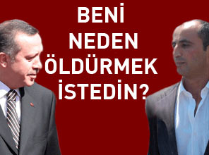 Erdoğan, suikastçisine sordu: Neden...