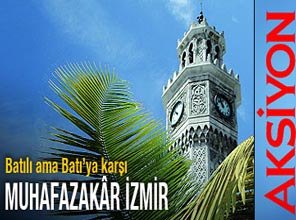 Batılı ama batıya karşı muhafazakar İzmir