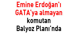 GATAya sokmayan komutan Balyozda! 