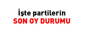 İşte partilerin son oy durumu