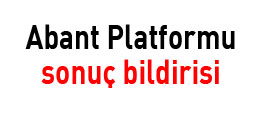 İşte Abant Platformu sonuç bildirisi