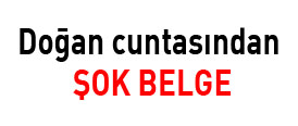 Doğan cuntasından ŞOK BELGE