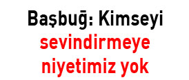 Başbuğun karargaha verdiği ilk emir