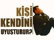 Kişi kendini niçin uyuşturur?