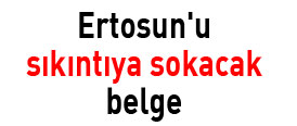Ertosunu sıkıntıya sokacak belge