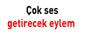 Çok ses getirecek eylem !