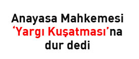 Yargı kuşatmasına AYM dur dedi
