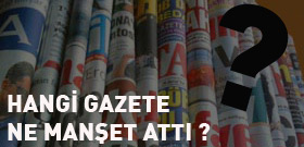 İşte günün gazete manşetleri