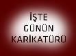 Günün karikatürü için tıklayınız
