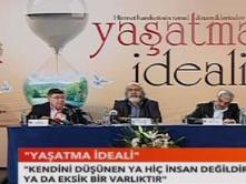 Dünya Yaşatma İdealine muhtaç