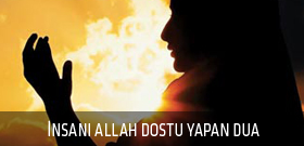 İnsanı Allah dostu yapan dua