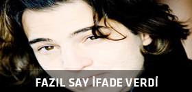 Fazıl Say ifade verdi!