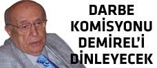 Darbe Komisyonu Demirel'in kapısını çalacak