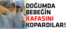 Doğumda bebeğin kafası koptu