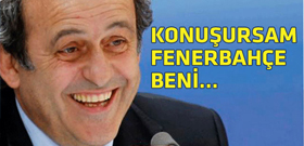 Platini'nin Fenerbahçe korkusu