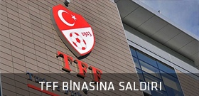 TFF binasına saldırı