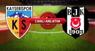 Kayserispor - Beşiktaş maçı (CANLI) İlk Devre