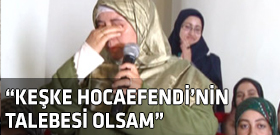 Hocaefendi'yi anlatırken gözyaşları sel oldu