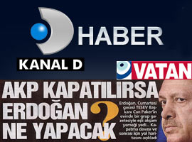 Kanal D-Vatan ne yazdı, ne çıktı !!!