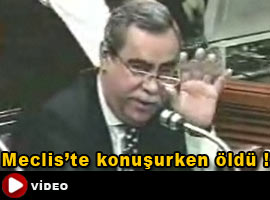 Vekil, Meclis'te konuşurken öldü! - İZLE