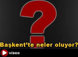 Başkent'te neler oluyor? - İZLE