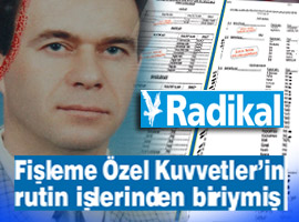 Fişler Özel Kuvvetler'in rutin işiymiş