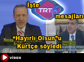 Gül ve Erdoğan TRT-6'da konuştu-İzle