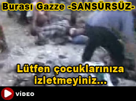 Burası Gazze ! - <B>SANSÜRSÜZ VİDEO</B>