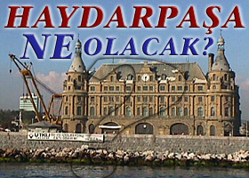 Haydarpaşa Garı tarihe karışıyor