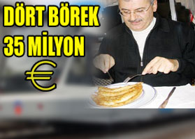 35 Milyon euroluk börek