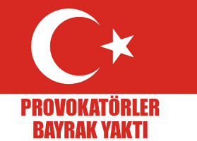 Bayrağımıza çirkin saldırı