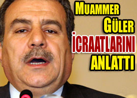 Muammer Güler icraatlarını anlattı