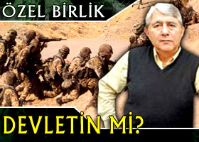 Özel ordu benim değil, devletindi