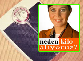 Neden kilo alıyoruz?
