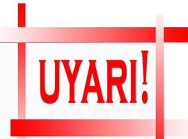 Bu uyarıları mutlaka okuyun 