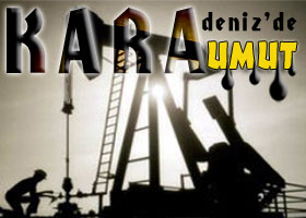 Karadeniz'de petrol umudu