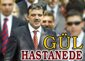 Abdullah Gül hastaneye kaldırıldı