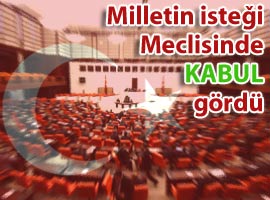 'Milletin istediği' rekorla kabul edildi