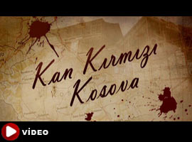 Kan Kırmızı: Kosova - Video