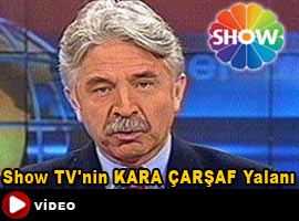Show TV'nin KARA ÇARŞAF Yalanı
