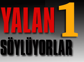 Yalan söylüyorlar!!! İşte ispatı...